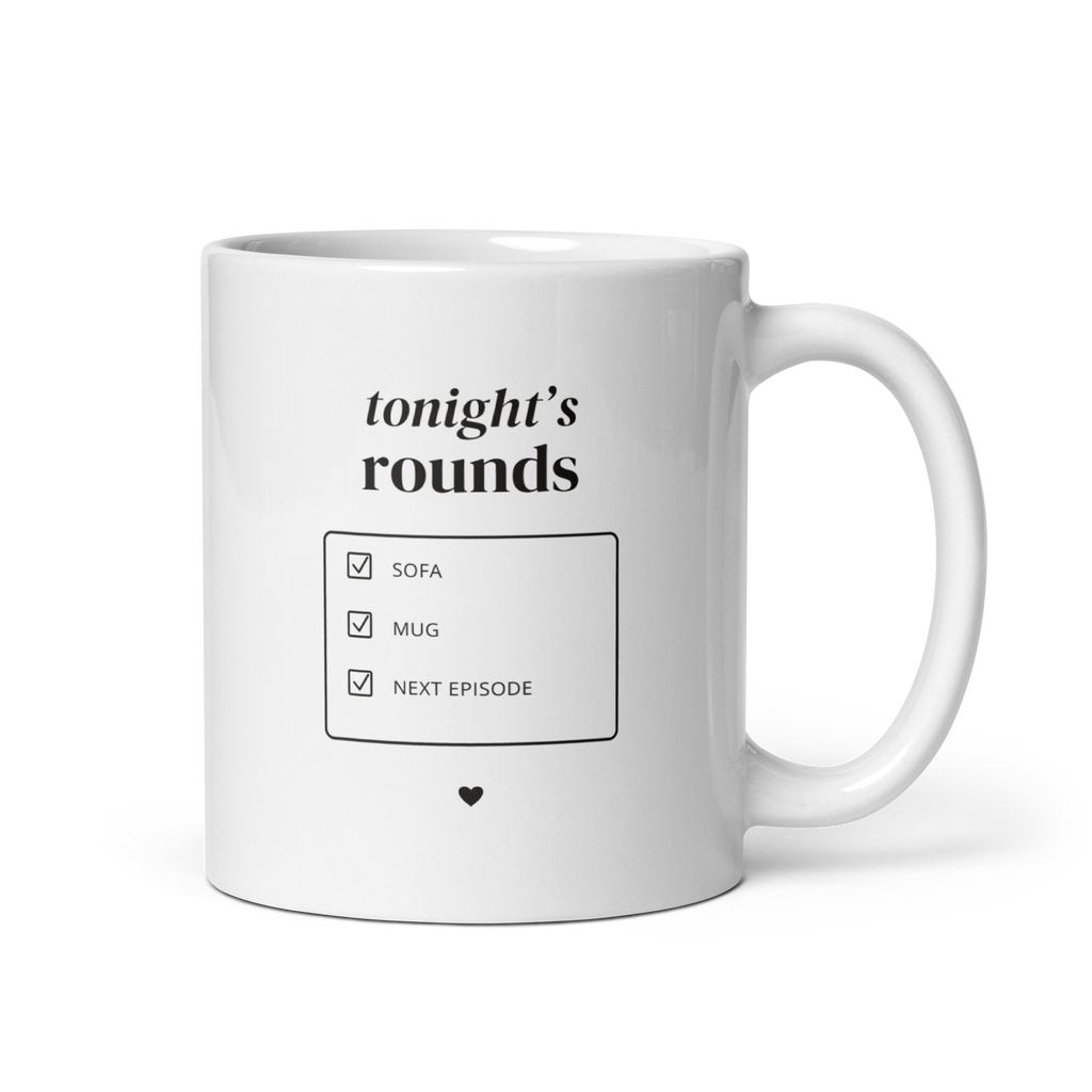 White 11 oz mug with handle on the right, showing Tonight’s rounds lettering and a Sofa, Mug, Next Episode checklist. Supplier-generated mockup; not a physical sample.